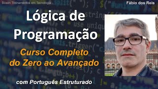 Curso Completo de Lógica de Programação com Português Estruturado do Zero ao Avançado [upl. by Diaz]