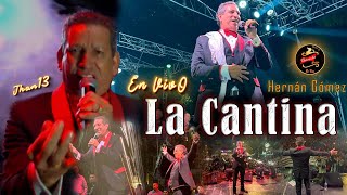 La Cantina En ViVo  Hernán Gómez [upl. by Dogs66]