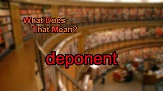 What does deponent mean [upl. by Yenwat]