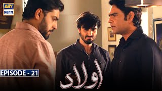 Aulaad Episode 21  Presented By Brite  19th Apr 2021  ARY Digital Drama [upl. by Pinchas]