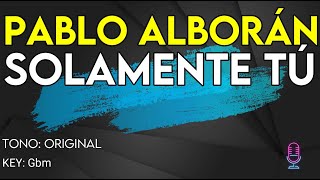 Pablo Alborán  Solamente Tú  Karaoke Instrumental [upl. by Inavoig]