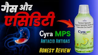 Cyra MPS Syrup Review  Aluminium Hydroxide Magnesium Hydroxide Simethicone amp Oxetacaine Suspension [upl. by Golightly694]