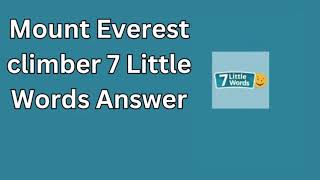 Mount Everest climber 7 Little Words Answer [upl. by Arakaj]