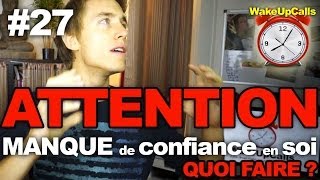 Manque de confiance en soi QUOI FAIRE  WUC27 [upl. by Belsky]