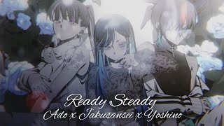 【Ado】Ready Steady Lyrics Feat Jakusansei and Yoshino [upl. by Enined]