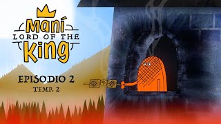 Maní Lord Of The King  Episodio 2 T2 [upl. by Oirottiv]