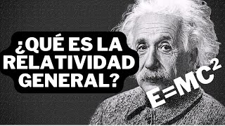 ¿Qué es La Teoría De la Relatividad General [upl. by Lawan]