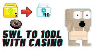 5WL TO 10DL WITH CASINO 1  GOT 2DL   GROWTOPIA CASINO [upl. by Godderd]