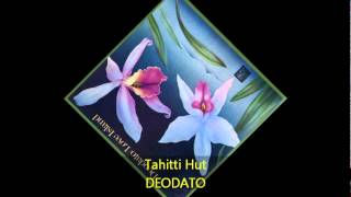 Deodato  TAHITTI HUT [upl. by Francisca]