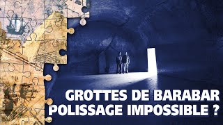 Les Barabar Caves 1 Un polissage impossible  v2 [upl. by Yelrehs]