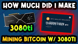 How much money can you make mining BITCOIN with a 3080TI Graphics Card [upl. by Sky360]