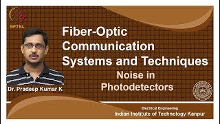 noc18ee28Lecture 43 Noise in Photodetectors [upl. by Arykat]