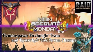 Demonspawn Fireknight amp Reworked Arena Champs Raid Shadow Legends  Main Account Monday 13 [upl. by Atniuq]