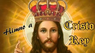 HIMNO A CRISTO REY  CANTO DE ENTRADA PARA LA SOLEMNIDAD DE CRISTO REY  MSP [upl. by Setarcos947]