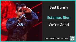 Bad Bunny  Estamos Bien Lyrics English Translation  Spanish and English Dual Lyrics  Subtitles [upl. by Tower40]