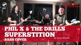 Superstition  Phil X amp The Drills  Bass Cover [upl. by Nroht228]