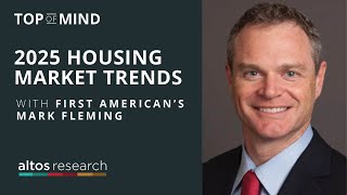 2025 Housing Market Trends with First American’s Mark Fleming [upl. by Itsuj355]