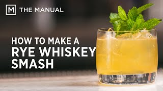 How to Make a Rye Whiskey Smash [upl. by Starlene]