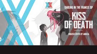 DARLING in the FRANXX OP  KISS OF DEATH TVSize  ENGLISH COVER【Angela】 [upl. by Peck]