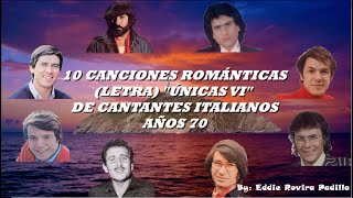 10 CANCIONES ROMÁNTICAS LETRA quotÚNICAS VIquot DE CANTANTES ITALIANOS AÑOS 70 [upl. by Nivre]