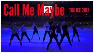 Call Me Maybe  THE ICE 2012 [upl. by Ailime]