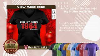 Perfect 2020 Is The New 1984 Big Brother Watch Shirt [upl. by Winter66]