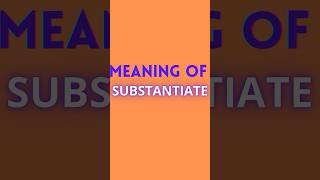 SUBSTANTIATE MEANING  ENGLISH ADVANCED WORDS [upl. by Ardnassac]