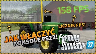 ✅JAK WŁĄCZYĆ KONSOLE W FARMING SIMULATOR 22  POKAZYWANIE LICZNIKA FPS [upl. by Loring952]