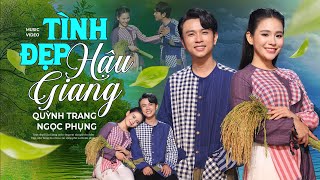 Tình Đẹp Hậu Giang  Quỳnh Trang amp Ngọc Phụng  St Trần Thiện Thanh Official MV [upl. by Yrrum863]