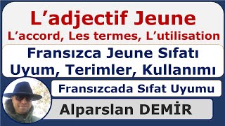 Ladjectif JEUNE  Fransızcada Sıfat Uyumu Terimler Kullanım Detaylı Anlatım [upl. by Paine]