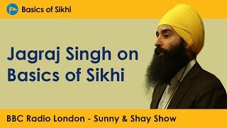 Jagraj Singh on Basics of Sikhi  BBC Radio London [upl. by Jocelyne162]