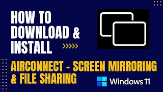 How to Download and Install AirConnect  Screen Mirroring amp File Sharing For Windows [upl. by Kleper]