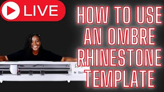 Live How to Use an Ombre Rhinestone Template with Siser Romeo rhinestones siser [upl. by Akkire]