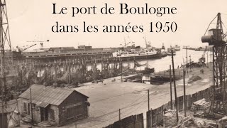 Le port de Boulogne sur Mer après la seconde guerre mondiale [upl. by Judon744]