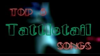 TOP 5 TattleTail songs official SFM Tattletail лучшие песни [upl. by Anayra]