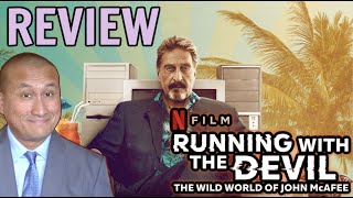 RUNNING WITH THE DEVIL THE WILD WORLD OF JOHN McAFEE Netflix Documentary Review 2022 [upl. by Hayalat801]