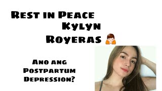 RIP Kylyn Royeras Ano ang Postpartum Depression [upl. by Velma]