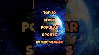 TOP 10 Most Popular Sports in the World top10 sports shorts [upl. by Thunell80]