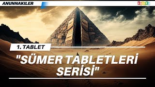 Anunnakiler ve Nibiru Gezegeni  Sümer Tabletleri Serisi  1 Tablet [upl. by Kester]