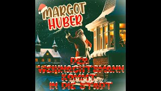 Margot Huber  Der Weihnachtsmann kommt in die Stadt [upl. by Eonak]