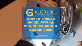 How To Thread an Industrial Sewing Machine amp Bobbin Case  GoldStarToolcom  8008684419 [upl. by Bernstein]