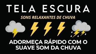 Som de CHUVA para DORMIR  A tela escura ajuda a relaxar e reduzir o estresse [upl. by Lluj]