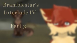 『Map part』Bramblestars Interlude IV  Part 3  Warrior Cats 『LovelyHetty』 [upl. by Matthaus]