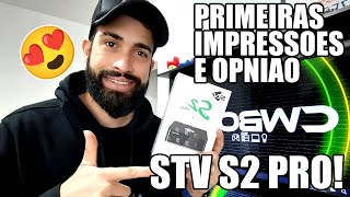 PRIMEIRAS IMPRESSÃ•ES E OPNIÃƒO SOBRE O STV S2 PRO  BATE DE FRENTE COM BTV E HTV [upl. by Celene541]