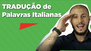 5 Dicas de Tradução de Palavras Italianas [upl. by Nimajaneb]