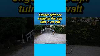 😯🚲 Fietser rijdt per ongeluk Gio zijn tuin in en valt gio vlog [upl. by Mast]