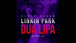 ONE LOST KISS  Linkin Park feat Dua Lipa  NIGHTFALL VOLUME 1 [upl. by Anileva]