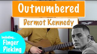 How to play Outnumbered  Dermot Kennedy  Guitar Tutorial including Fingerpicking [upl. by Cly]