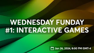 WEDNESDAY FUNDAY INTERACTIVE GAMES [upl. by Accever]