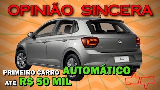 Primeiro carro automático de 30 a 50 mil reais Dicas com os melhores para você comprar tranquilo [upl. by Loella]